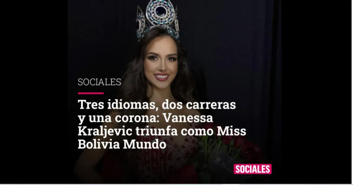 Miss Bolivia Mundo 2025 (Foto: El Deber) 